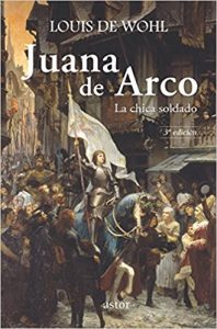 Juana de Arco, de Louis de Wohl (Novelas históricas para adolescentes)