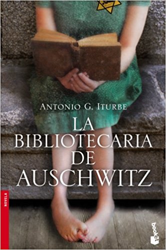 La bibliotecaria de Auschwitz, de Antonio Iturbe (Novelas históricas sobre el holocausto)