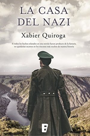 La casa del nazi, de Xabier Quiroga (Novelas históricas sobre misterios de la historia)