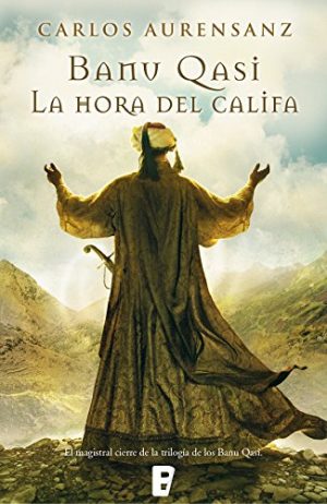 La hora del califa, de Carlos Aurensanz (novelas histórica medievales sobre al andalus)
