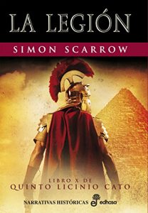 La legión, de Simon Scarrow (Novelas históricas sobre Roma)