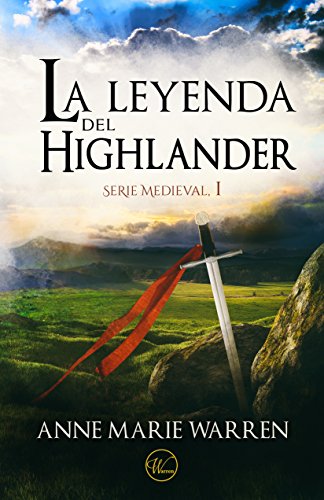 La leyenda del Highlander, de Anne Marie Warren (Novelas históricas románticas medievales)