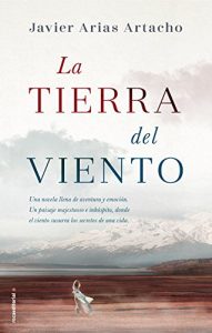 La tierra del viento, de Javier Arias Artacho (Novelas históricas del siglo XIX)